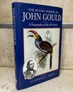 The Ruling Passion of John Gould : A Biography of the Bird Man  
