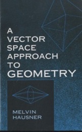 A Vector Space Approach to Geometry  