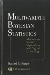 Multivariate Bayesian Statistics Models for Source Separation and Signal Unmixing 