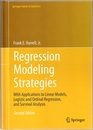 Regression Modeling Strategies : 2nd Edition (Hard) With Applications to Linear Models, Logistic and Ordinal Regression, and Survival Analysis 