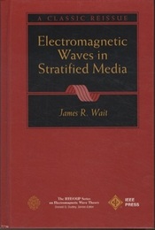 Electromagnetic Waves in Stratified Media An IEEE/OUP Classic Reissue 
