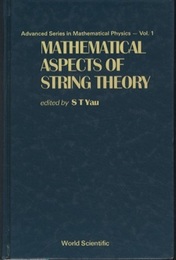 Mathematical Aspects of String Theory (Hard) Proceedings of the Conference held at University of California, San Diego July 21-Aug. 1, 1986 