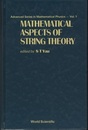 Mathematical Aspects of String Theory (Hard) Proceedings of the Conference held at University of California, San Diego July 21-Aug. 1, 1986 
