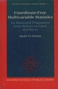 Coordinate-Free Multivariable Statistics An Illustrated Geometric Progression from Halmos to Gauss and Bayes 
