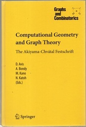 Computational Geometry and Graph Theory The Akiyama-Chvatal Festschrift 