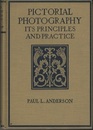 Pictorial Photography : 3rd Edition Its Principles and Practice; with 23 Illustrations and 35 Diagrams. 