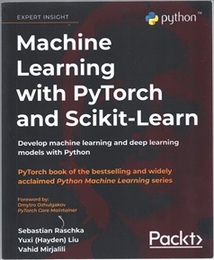 Machine Learning with PyTorch and Scikit-Learn (Soft) Develop machine learning and deep learning models with Python (英) Python機械学習プログラミング [PyTorch & scikit-learn編]