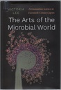 The Arts of the Microbial World Fermentation Science in Twentieth-Century Japan 