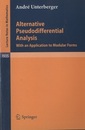 Alternative Pseudodifferential Analysis With an Application to Modular Forms 