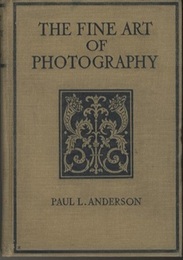 The Fine Art of Photography With Frontispiece in Color、 24 Reproductions of Photographs、 and 17 Diagrams 