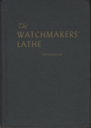 The Watchmaker’s Lathe : Its Use and Abuse  