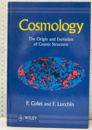 Cosmology : 1st Edition The Origin and Evolution of Cosmic Structures 