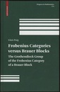 Frobenius Categories Versus Brauer Blocks (Hard) The Grothendieck Group of the Frobenius Category of a Brauer Block 