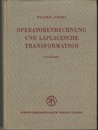 Operatorenrechnung und Laplacesche Transformation nebst Anwendungen in Physik und Technik : 3rd Edition  