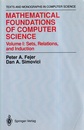 Mathematical Foundations of Computer Science : Vol. 1 Sets, Relations, and Induction 