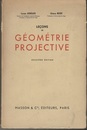 Lecons de Geometrie Projective : 2nd Edition  