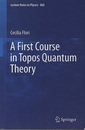 A First Course in Topos Quantum Theory  