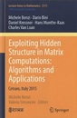Exploiting Hidden Structure in Matrix Computations : Algorithms and Applications Cetraro, Italy 2015 