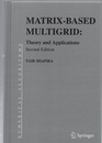 Matrix-based Multigrid (2nd Edition) Theory and Applications 