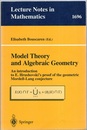 Model Theory and Algebraic Geometry An introduction to E. Hrushovski’s proof of the geometric Mordell-Lang conjecture 