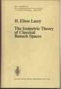 The Isometric Theory of Classical Banach Spaces  