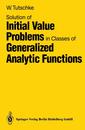Solution of Initial Value Problems in Classes of Generalized Analytic Functions  