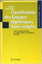 Classification des Groupes Algebriques Semi-simples The Classification of Semi-Simple Algebraic Groups 