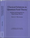 Classical Solutions in Quantum Field Theory (Hard) Solitons and Instantons in High Energy Physics 