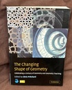 The Changing Shape of Geometry (Soft) Celebrating a Century of Geometry and Geometry Teaching 