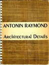 Antonin Raymond Architectural Details : 1947 New Edition (英) アントニン・レーモンド建築詳細図譜 