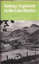 Geology Explained in the Lake District : 1st Edition (Hard)  