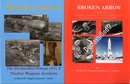 Broken Arrow : Vol. I - II (1)The Declassified History of U.S. Nuclear Weapons Accidents.(2)A Disclosure of U.S.、Soviet、and British Nuclear Weapon Incidents and Accidents、1945-2008 
