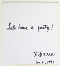 芦原すなお色紙　『Lｅｔｓ　ｈａｖｅ　ａ　ｐａｒｔｙ！』　Ｓペン書　少痛