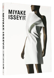 MIYAKE ISSEY展：三宅一生の仕事　MIYAKE ISSEY EXHIBITION: The Work of Miyake Issey