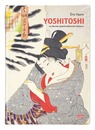 （仏）月岡芳年　YOSHITOSHI: Le dernier grand maitre de l'ukiyo-e