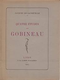 Quatre etudes sur Gobineau （仏書）「ゴビノー伯爵に関する4つのエチュード」
