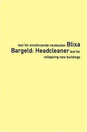 Headcleaner : Text fur einsturzende Neubauten / Collapsing New Buildings （英独併記）詩集