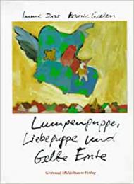 Lumpenpuppe, Liebepuppe und Gelbe Ente (ドイツ語・絵本）「人形、クマのぬいぐるみ、黄色いアヒル」