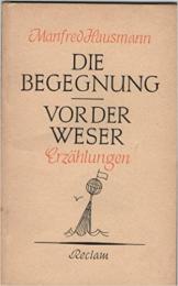 Die Begegnung ; Vor der Weser : zwei Erzählungen （ドイツ語・レクラム文庫）「邂逅ほか」（附・2種類の自伝）