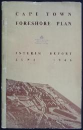 [英]CAPE TOWN FORESHORE PLAN INTERIM REPORT　JUNE 1946