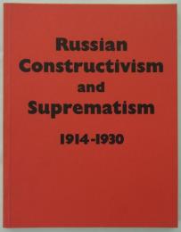 [英]　Russian Constructivism and Suprematism 1914-1930　