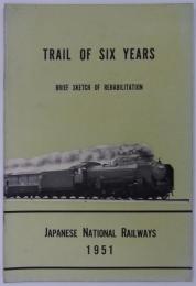 [英]　TRAIL OF SIX YEARS,　BRIEF SKETCH OF REHABILITATION