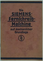 [独]　Die Siemens Fernschreibmaschine auf Mechanischer Grundlage　