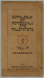 Catalogue of Periodicals and Newspapers 1909-10　丸善外国新聞雑誌目録