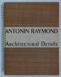 [英]　Antonin Raymond Architectural Details　(Second Pringing)