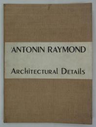 [英]　Antonin Raymond Architectural Details　レーモンド建築詳細図譜　