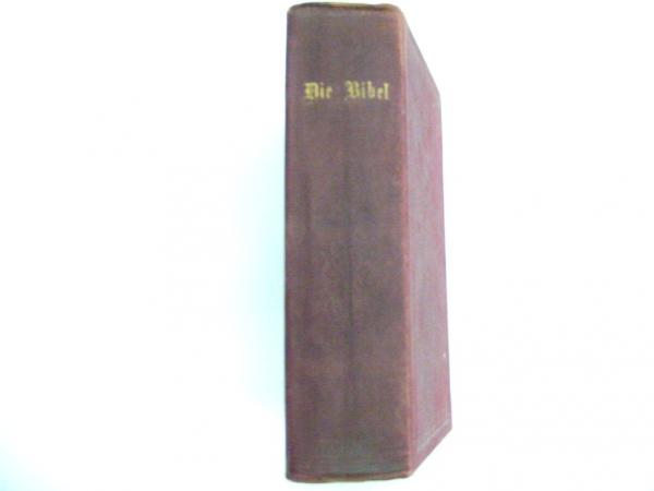 Die Bibel,uber ganze Heilige Schrift des Alten und Neuen Testaments.（ドイツ語聖書）