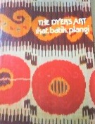 The Dyer's Art: Ikat, Batik, Plangi