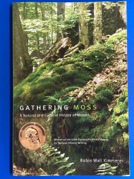GATHERING MOSS : A Natural and Cultural History of Mosses