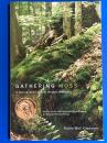GATHERING MOSS : A Natural and Cultural History of Mosses